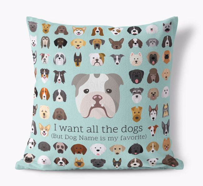 I Want All the Dogs: Personalized {breedFullName} Canvas Pillow